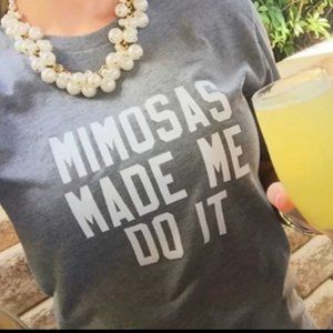 Mimosas Made Me Do It T-Shirt